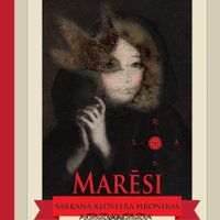 Intrigas un piedzīvojumi jaunā romānā jauniešiem 'Marēsi – Sarkanā klostera hronikas'