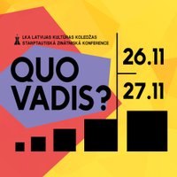 Norisināsies starptautiskā zinātniskā konference 'Quo Vadis?'