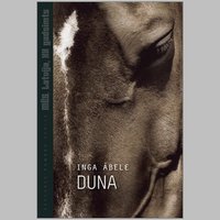 Sērijā 'Mēs. Latvija, XX gadsimts' iznācis Ingas Ābeles romāns 'Duna'